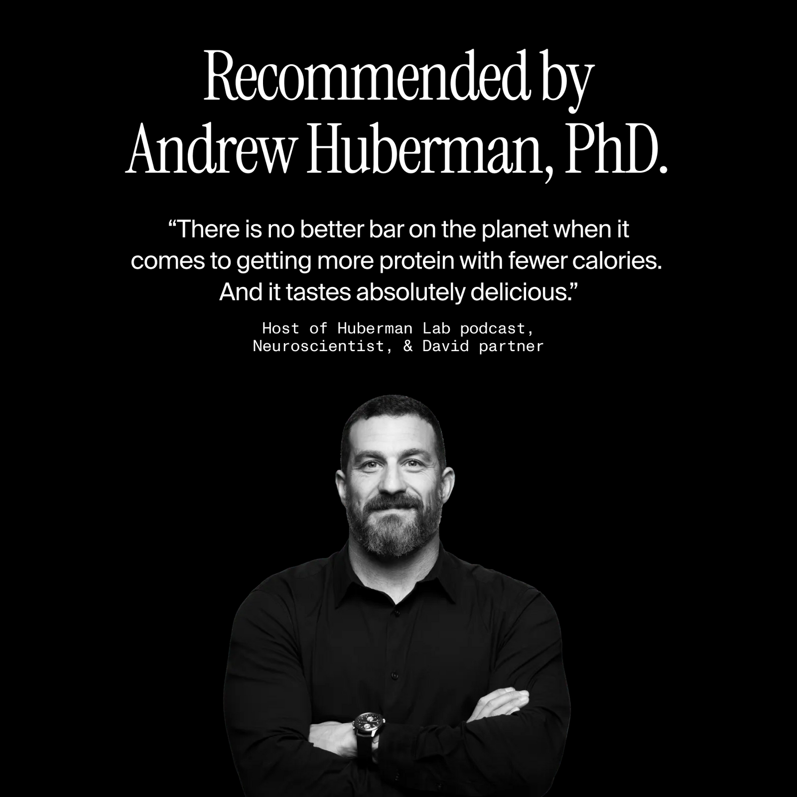 Portrait of Andrew Huberman recommending David with his quote praising the bars